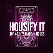 Housify It! Top 40 Hits Made in House