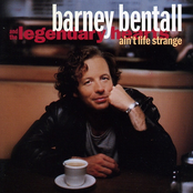 Barney Bentall: Ain't Life Strange