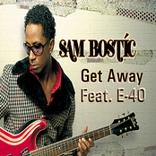 Sam Bostic: Get Away (Feat. E-40) - Single