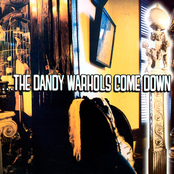 The Dandy Warhols: ...The Dandy Warhols Come Down