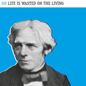 Life Is Wasted On The Living by Fin