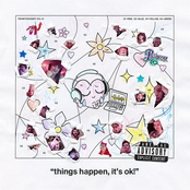 "things happen, it's okay!" (feat. Chuck Sutton, emotegi, Fraxiom, jedwill1999, Knapsack, Lunamatic, RILEY THE MUSICIAN, VALENTINE, Yung Skrrt & underscores)