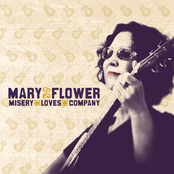 Mary Flower: Misery Loves Company