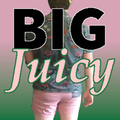 Big Juicy