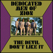 Dedicated Men Of Zion: The Devil Don't Like It
