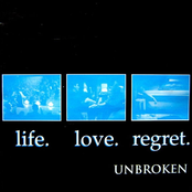 Unbroken: Life. Love. Regret.