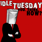 idle tuesday