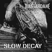 Bastardane: Slow Decay