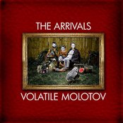 The Arrivals - Volatile Molotov Artwork