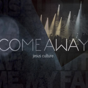 Jesus Culture: Come Away