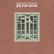 Abandoned By Bears: So Far Gone