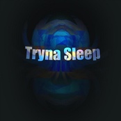 Tryna Sleep