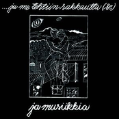 ...ja me tehtiin rakkautta ja musiikkia