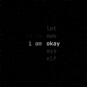 i am okay