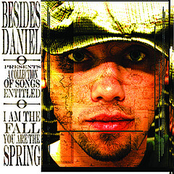 Besides Daniel: i am the fall you are the spring