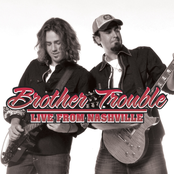 Brother Trouble: Live From Nashville