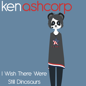 I Wish There Were Still Dinosaurs by Ken Ashcorp