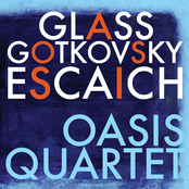 Glass, Escaich & Gotkovsky: Oasis Quartet