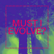 MUST I EVOLVE?