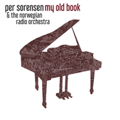 My Old Book (30 Years of Songs by Per Øystein Sørensen and Fra Lippo Lippi)