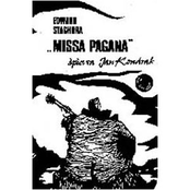 Edward Stachura - Missa Pagana