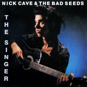 The Singer (a.k.a. The Folksinger) by Nick Cave & The Bad Seeds