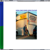 How Long Gone: Adds Colour
