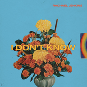 Rachael Jenkins: I Don't Know