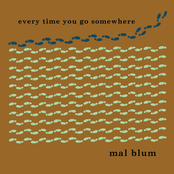 Mal Blum: Every Time You Go Somewhere