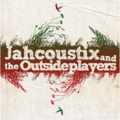 Jahcoustix & The Outsideplayers
