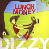 Dizzy by Lunch Money
