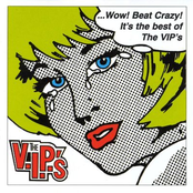 Beat Crazy! The Best Of The V.I.P.'S