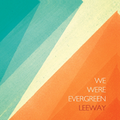 Leeway by We Were Evergreen