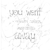 you went away