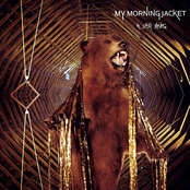 I Will Sing You Songs by My Morning Jacket