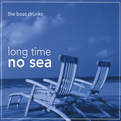 The Boat Drunks: Long Time No Sea