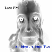 Last FM - Ambient Album Two