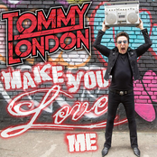 Tommy London: Make You Love Me