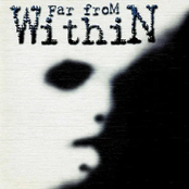 Far from Within