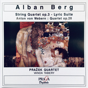 Alban Berg: String Quartet, Lyric Suite - Anton Webern: String Quartet
