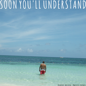 Soon You'll Understand