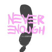 Never Enough