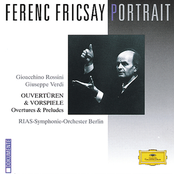 Ferenc Fricsay Portrait - Rossini / Verdi: Overtures & Preludes