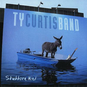 Ty Curtis Band: Stubborn Mind