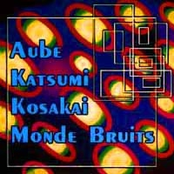 Aube / Katsumi / Kosakai / Monde Bruits