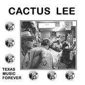 Cactus Lee: Texas Music Forever