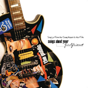 Songs From the Soundtrack to the film Songs About Your Girlfriend
