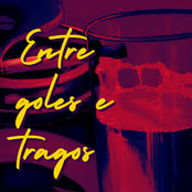 Entre Goles e Tragos