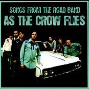 Songs From The Road Band: As The Crow Flies