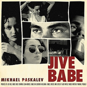 Mikhael Paskalev: Jive Babe